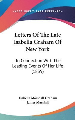 bokomslag Letters Of The Late Isabella Graham Of New York