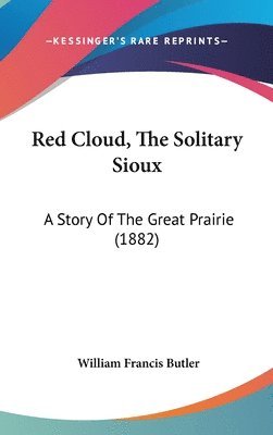 bokomslag Red Cloud, the Solitary Sioux: A Story of the Great Prairie (1882)