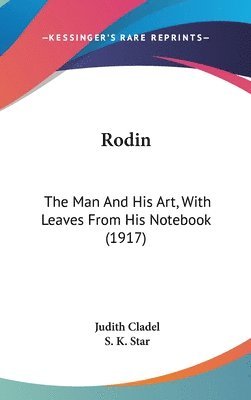 bokomslag Rodin: The Man and His Art, with Leaves from His Notebook (1917)