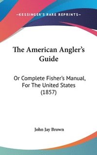 bokomslag American Angler's Guide