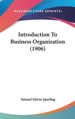 Introduction to Business Organization (1906) 1