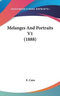bokomslag Melanges and Portraits V1 (1888)