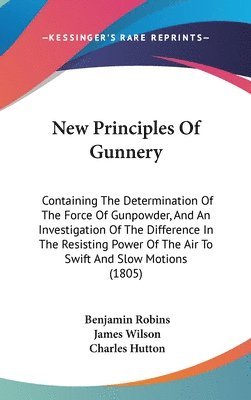 bokomslag New Principles Of Gunnery