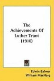 bokomslag The Achievements of Luther Trant (1910)