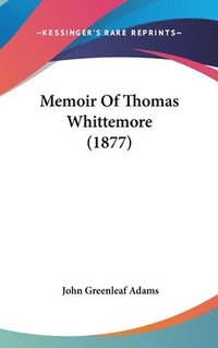 bokomslag Memoir of Thomas Whittemore (1877)