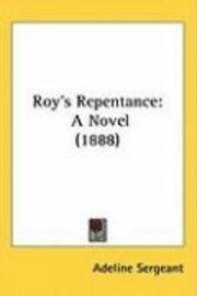 bokomslag Roy's Repentance: A Novel (1888)