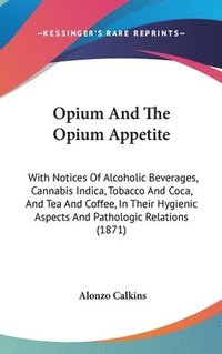 bokomslag Opium And The Opium Appetite