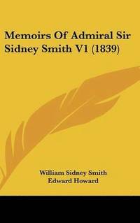 bokomslag Memoirs Of Admiral Sir Sidney Smith V1 (1839)