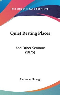 bokomslag Quiet Resting Places: And Other Sermons (1875)