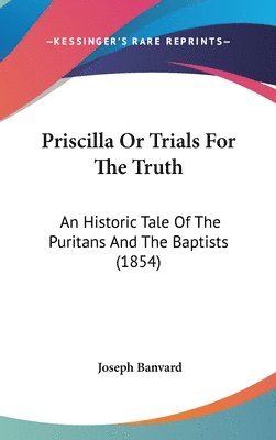bokomslag Priscilla Or Trials For The Truth