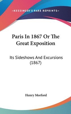 Paris In 1867 Or The Great Exposition 1