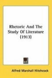 bokomslag Rhetoric and the Study of Literature (1913)