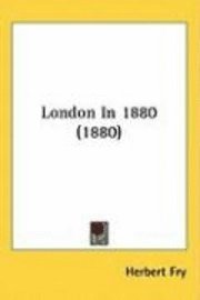 bokomslag London in 1880 (1880)