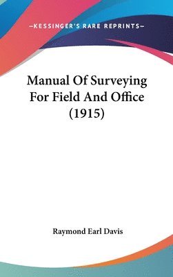 Manual of Surveying for Field and Office (1915) 1