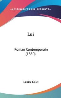 bokomslag Lui: Roman Contemporain (1880)