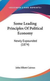 bokomslag Some Leading Principles Of Political Economy