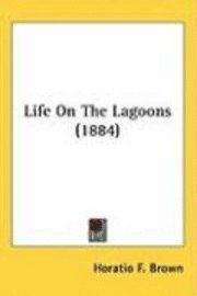 bokomslag Life on the Lagoons (1884)