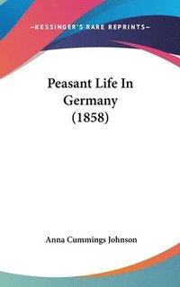 bokomslag Peasant Life In Germany (1858)