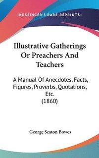 bokomslag Illustrative Gatherings Or Preachers And Teachers