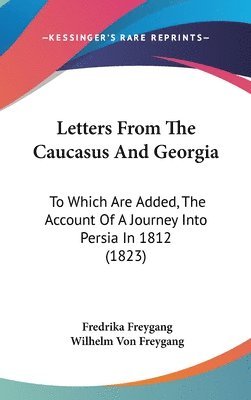 bokomslag Letters From The Caucasus And Georgia