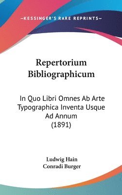 bokomslag Repertorium Bibliographicum: In Quo Libri Omnes AB Arte Typographica Inventa Usque Ad Annum (1891)