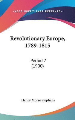 bokomslag Revolutionary Europe, 1789-1815: Period 7 (1900)