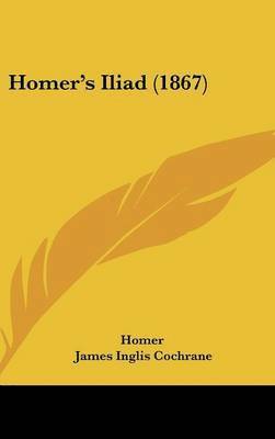 bokomslag Homer's Iliad (1867)