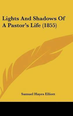 Lights And Shadows Of A Pastor's Life (1855) 1