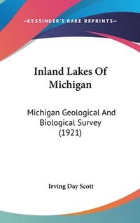 bokomslag Inland Lakes of Michigan: Michigan Geological and Biological Survey (1921)