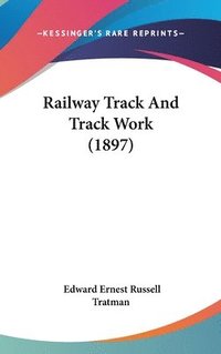 bokomslag Railway Track and Track Work (1897)