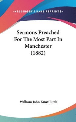 bokomslag Sermons Preached for the Most Part in Manchester (1882)