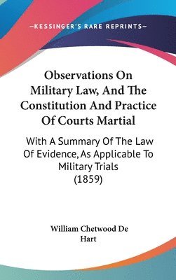 bokomslag Observations On Military Law, And The Constitution And Practice Of Courts Martial
