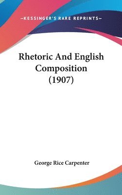 bokomslag Rhetoric and English Composition (1907)