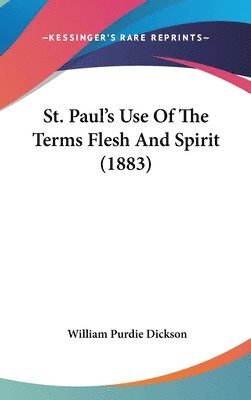 bokomslag St. Paul's Use of the Terms Flesh and Spirit (1883)