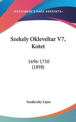 Szekely Okleveltar V7, Kotet: 1696-1750 (1898) 1