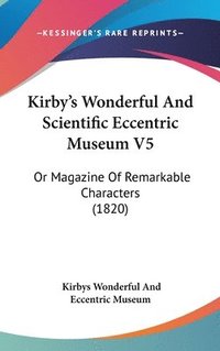 bokomslag Kirby's Wonderful And Scientific Eccentric Museum V5