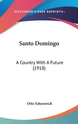 bokomslag Santo Domingo: A Country with a Future (1918)