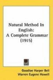 bokomslag Natural Method in English: A Complete Grammar (1915)