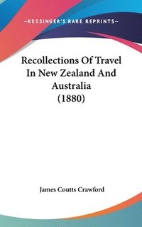 bokomslag Recollections of Travel in New Zealand and Australia (1880)