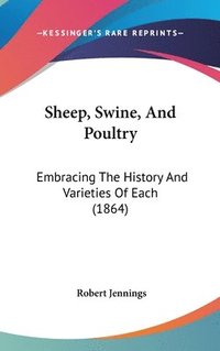 bokomslag Sheep, Swine, And Poultry