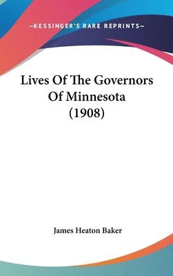 Lives of the Governors of Minnesota (1908) 1