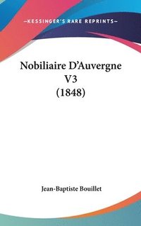 bokomslag Nobiliaire D'Auvergne V3 (1848)