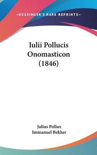bokomslag Iulii Pollucis Onomasticon (1846)