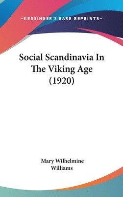 bokomslag Social Scandinavia in the Viking Age (1920)