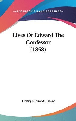 bokomslag Lives Of Edward The Confessor (1858)