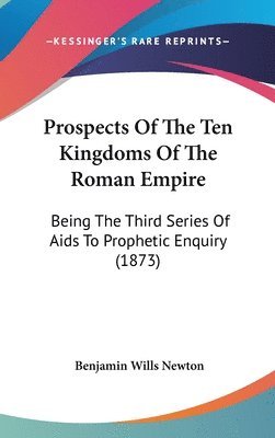 bokomslag Prospects Of The Ten Kingdoms Of The Roman Empire