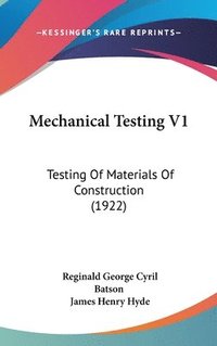 bokomslag Mechanical Testing V1: Testing of Materials of Construction (1922)