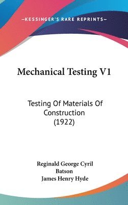 bokomslag Mechanical Testing V1: Testing of Materials of Construction (1922)