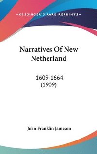 bokomslag Narratives of New Netherland: 1609-1664 (1909)