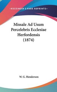 bokomslag Missale Ad Usum Percelebris Ecclesiae Herfordensis (1874)